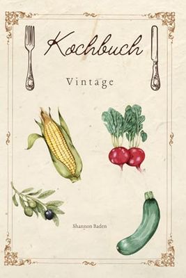 Kochbuch Vintage: Vintage/Kochen/Rezepte/Rezeptbuch