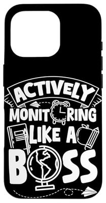 ACTIVELY Monitoring LIKE A BOSS Teacher Monitoring Case for iPhone 16 Pro