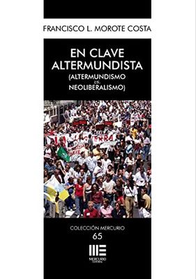 EN CLAVE ALTERMUNDISTA ALTERMUNDISMO VS NEOLIBERALISMO