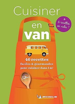 CUISINER EN VAN: 40 recettes faciles et gourmandes pour cuisiner dans 1m2