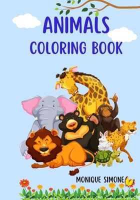 Coloring Book of Animals: Fun and Easy to Color - 101 Pages of All Kinds of Your Favorite Animals