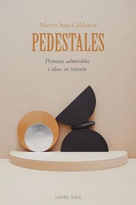 Pedestales: Personas admirables e ideas en tránsito: 6