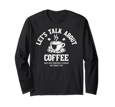 Parliamo di caffè ma non prima di finire la mia prima tazza Maglia a Manica