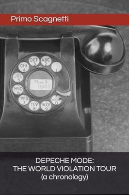 Depeche Mode: The World Violation Tour (A Chronology)