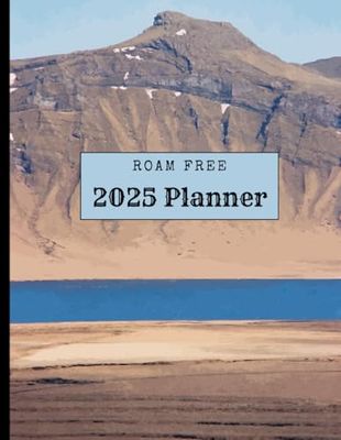 2025 Planner : Roam Free: Capture Your Adventures: A Journal with Personal Photos, Inspiring Quotes, and Memory-Making Space