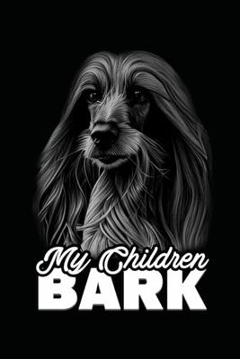 Afghan Hound My Children Bark Dog: Journal / Notebook / Diary, 120 Blank Lined Pages, 6 x 9 inches, Matte Finish Cover, Great Gift For Kids And Adults