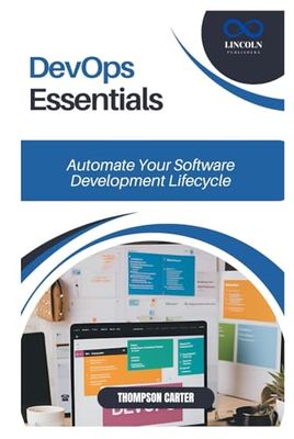 DevOps Essentials: Automate Your Software Development Lifecycle
