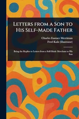 Letters From a Son to His Self-Made Father