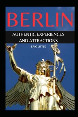 BERLIN: AUTHENTIC EXPERIENCES AND ATTRACTIONS