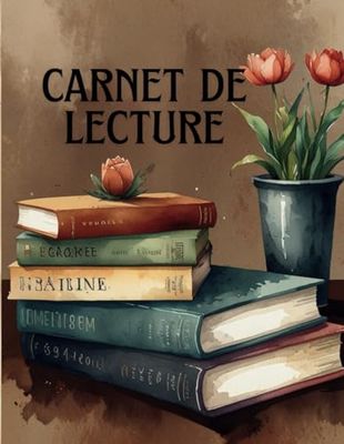 Carnet de Lecture: Réflexions sur mes lectures et découvertes