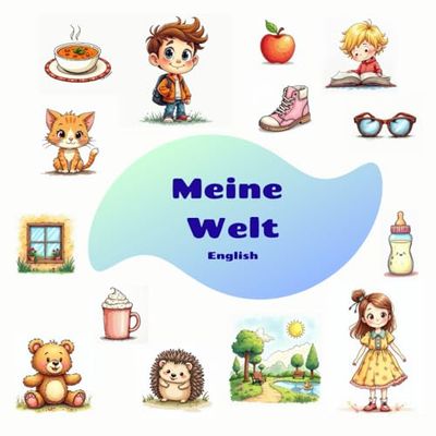 Buch Meine Welt. erste Wörter AUF ENGLISCH: Tiere, Gegenstände, Lebensmittel und vieles mehr. Für kleine Kinder. Farbbilder. Erste kleine Worte, erste Worte.