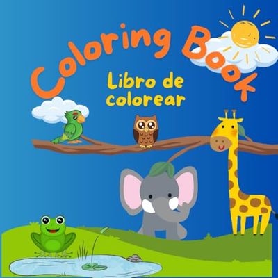 Educational coloring book for kids: Educational coloring book, with animal names in English and Spanish
