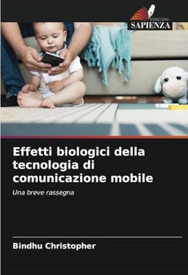 Effetti biologici della tecnologia di comunicazione mobile: Una breve rassegna