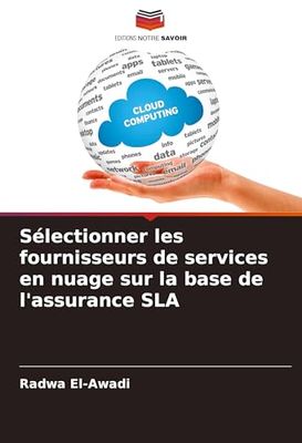 Sélectionner les fournisseurs de services en nuage sur la base de l'assurance SLA