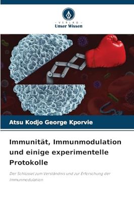 Immunität, Immunmodulation und einige experimentelle Protokolle: Der Schlüssel zum Verständnis und zur Erforschung der Immunmodulation
