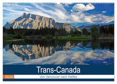 Trans-Canada: Von Vancouver nach Halifax (Wandkalender 2026 DIN A2 quer), CALVENDO Monatskalender: Die schönsten Bilder einer Reise durch das zweitgrößte Land dieser Erde