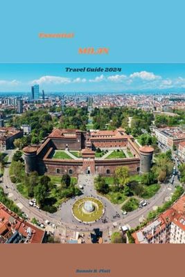 Essential Milan Travel Guide 2024: "Milan Unveiled: A Journey Through Elegance, Culture, and Culinary Bliss in 2024"