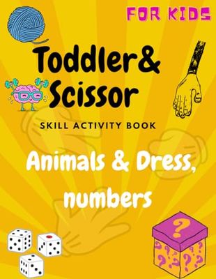 Toddler & Scissor Skill Activity Book: Dress& Numbers sorting and Cute arts Cutting
