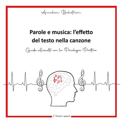 Parole e musica: l'effetto del testo nella canzone. Guida all'ascolto con la Psicologia Positiva
