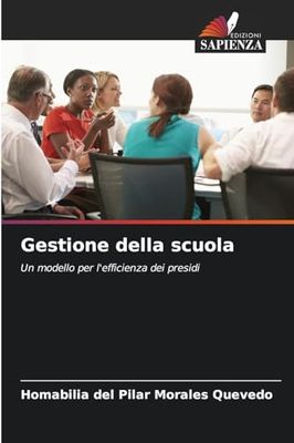 Gestione della scuola: Un modello per l'efficienza dei presidi