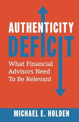 Authenticity Deficit: What Financial Advisors Need to Be Relevant