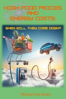 High Food Prices and Energy Costs: When Will They Come Down?