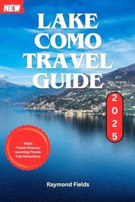 Lake Como Travel Guide: Explore Romantic Lakeside Villages, Top Restaurants, Must-See Attractions, Expert Tips, Maps on Your Italian Getaway