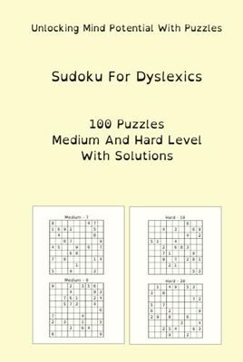 Sudoku For Dyslexics: 100 Puzzles Medium And Hard Level With Solutions