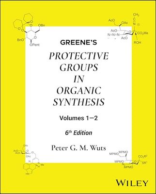 Greene's Protective Groups in Organic Synthesis, 2 Volume Set