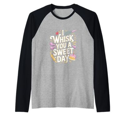 I Whisk You A Sweet Day Funny Baker Torta Pasticceria Maglia con Maniche Raglan