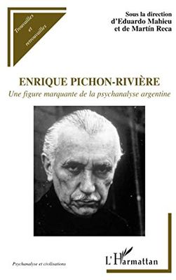 Enrique Pichon-Rivière: Une figure marquante de la psychanalyse argentine