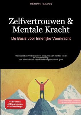 Zelfvertrouwen & Mentale Kracht: De Basis voor Innerlijke Veerkracht: Praktische handvatten voor het opbouwen van mentale kracht en zelfwaardering - ... naar duurzame persoonlijke groei: 2