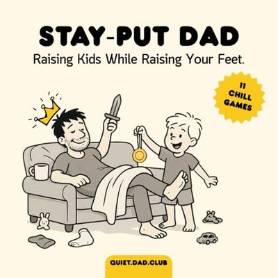 Stay Put Dad: Dry Humor Funny Parenting Comics for Exhausted Fathers: A Dry Humor Survival Guide • Perfect Gift for New Dads and Father’s Day