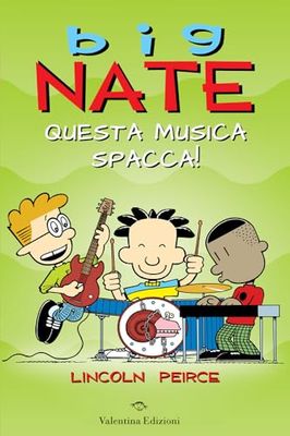 Big Nate. Questa musica spacca!