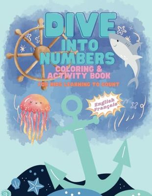 Bilingual English/French Coloring and Activity Book for Kids Learning to Count! Dive into Numbers!: Bilingual Learning (2 years+)