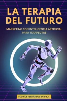 La terapia del futuro: Marketing con Inteligencia Artificial para terapeutas