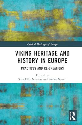 Viking Heritage and History in Europe: Practices and Re-creations
