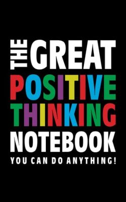 The Great Positive Thinking Notebook (You can do anything!): (Black Edition) Fun notebook 96 ruled/lined pages (5x8 inches / 12.7x20.3cm / Junior Legal Pad / Nearly A5)