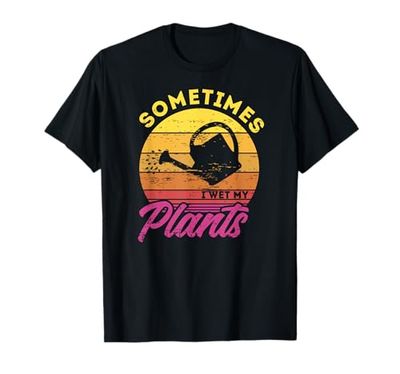 Funny Gardening Humor Sometimes I Wet My Plants T-Shirt