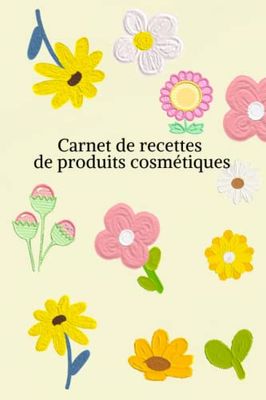 Mon livre des recettes de produits cosmétiques: fabriquer mes produits ménagers et cosmétiques avec ca carnet à remplir de préparations pour recettes naturelles / produit cosmétique bio
