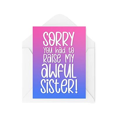Grappige ouderkaarten | Sorry dat je mijn vreselijke zusterkaart moest verhogen | Voor mama vader broers en zussen Verjaardagskaart broer zussen Moederdag | CBH1050