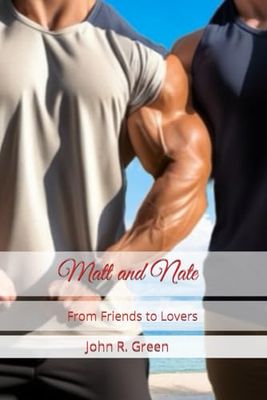 Matt and Nate: From Friends to Lovers