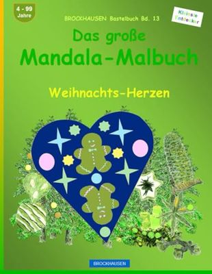 Das grosse Mandala-Malbuch: BROCKHAUSEN Bastelbuch Bd. 13. Weihnachts-Herzen. Entdecker. 4 - 99 Jahre