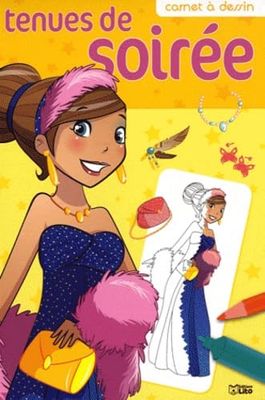 Carnet a Dessin : Tenues de Soiree - Dès 6 ans