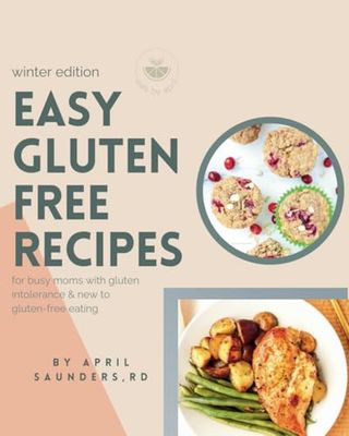 Easy Gluten Free Recipes: For busy moms with gluten intolerance & new to gluten-free eating