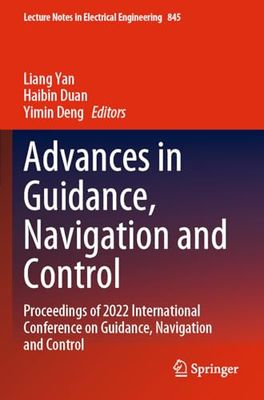 Advances in Guidance, Navigation and Control: Proceedings of 2022 International Conference on Guidance, Navigation and Control: 845