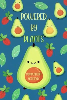 Powered by Plants: Cute Avocados Composition Notebook | A Gift for a Fruit and Vegetable Lover | Perfect For School Notes 6"x9", 100 Blank Lined Pages