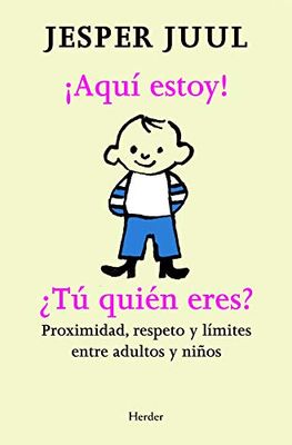 ¡Aquí estoy! ¿Tú quién eres?: Proximidad, respeto y límites entre adultos y niños