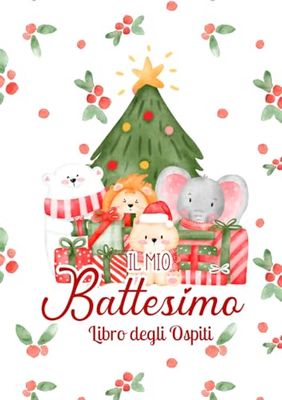 Libro degli Ospiti Il Mio Battesimo: Guestbook Natalizio Battesimo, libro dediche invitati con dolci animali di Natale
