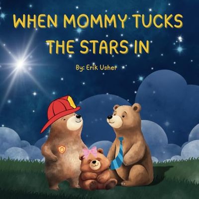 WHEN MOMMY TUCKS THE STARS IN